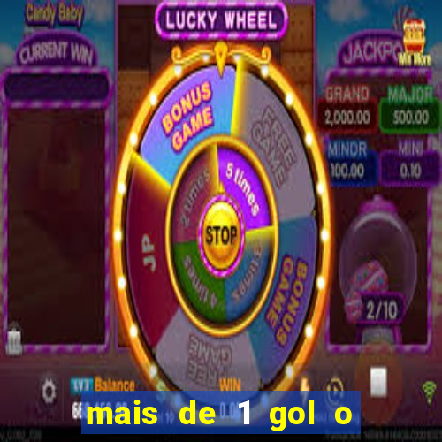 mais de 1 gol o que significa